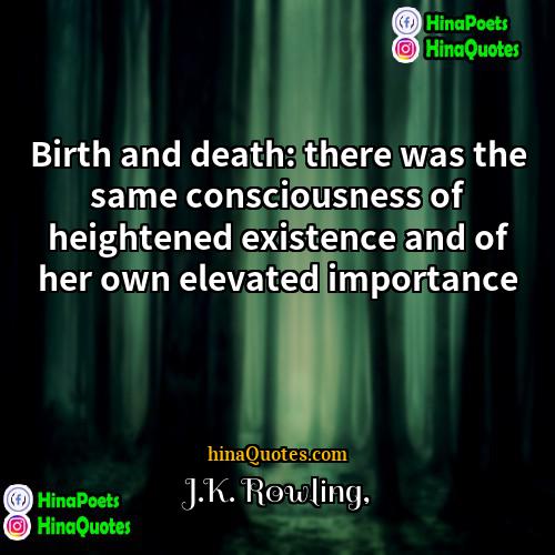 JK Rowling Quotes | Birth and death: there was the same